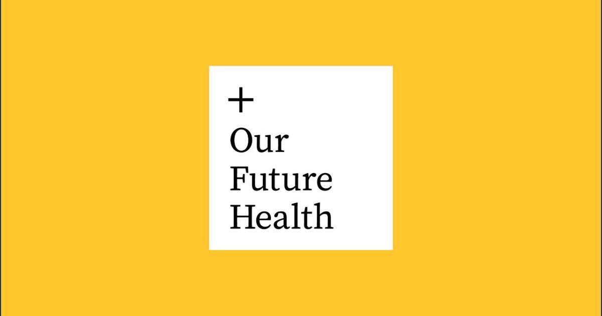 Why Our Future Health is important – Our Future Health